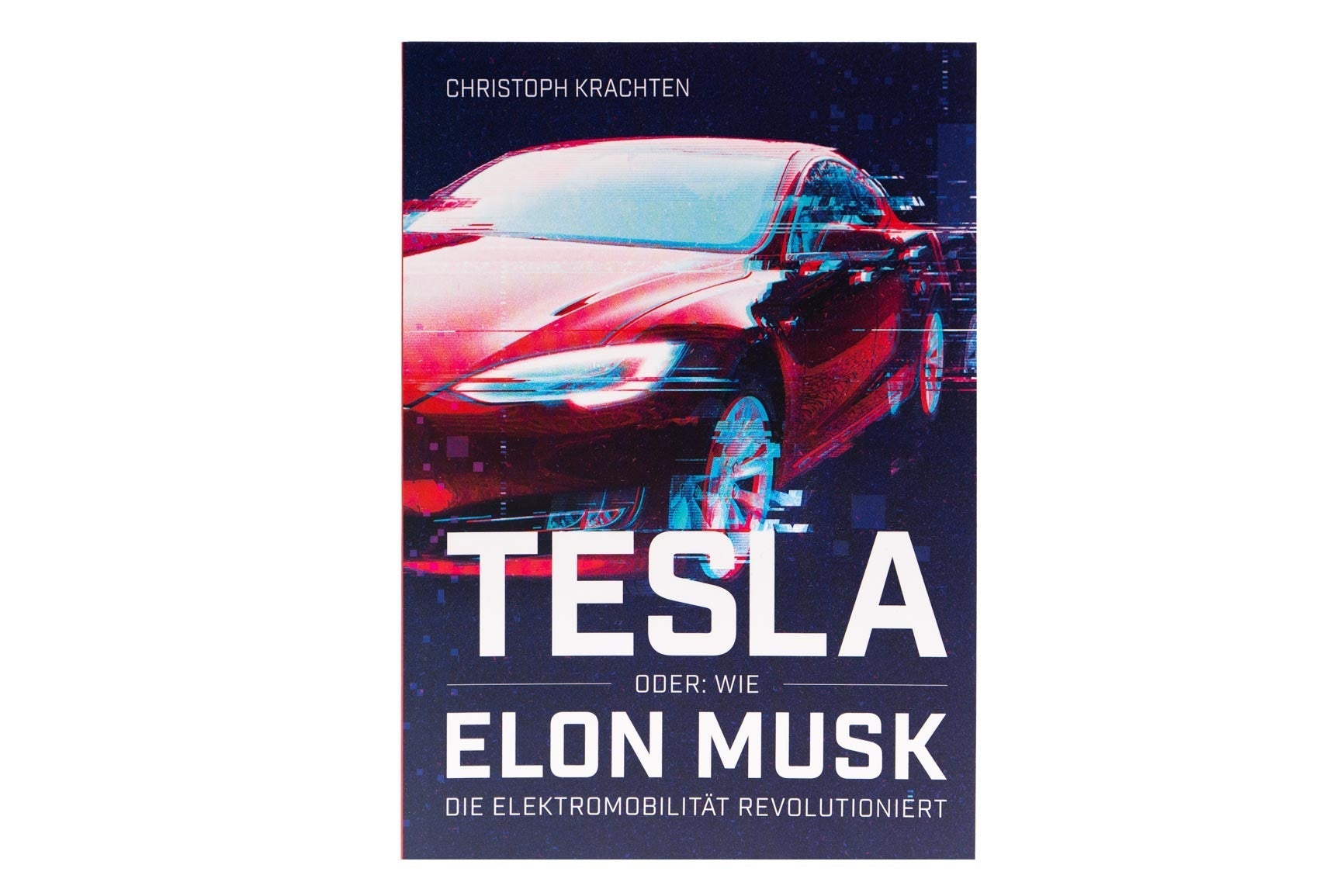 Tesla oder: Wie Elon Musk die Elektromobilität revolutioniert